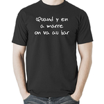 018-quand-y-en-a-marre-on-va-au-bar-tshirt