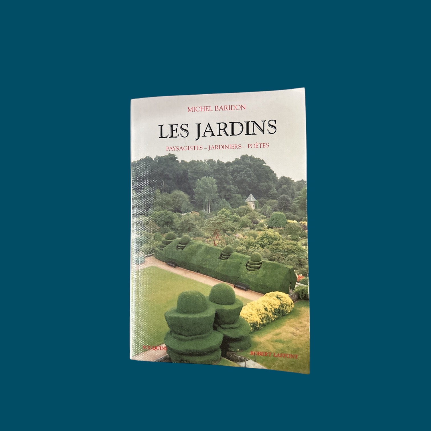 Les Jardins. Paysagistes - Jardiniers - Poètes (130x200mm)