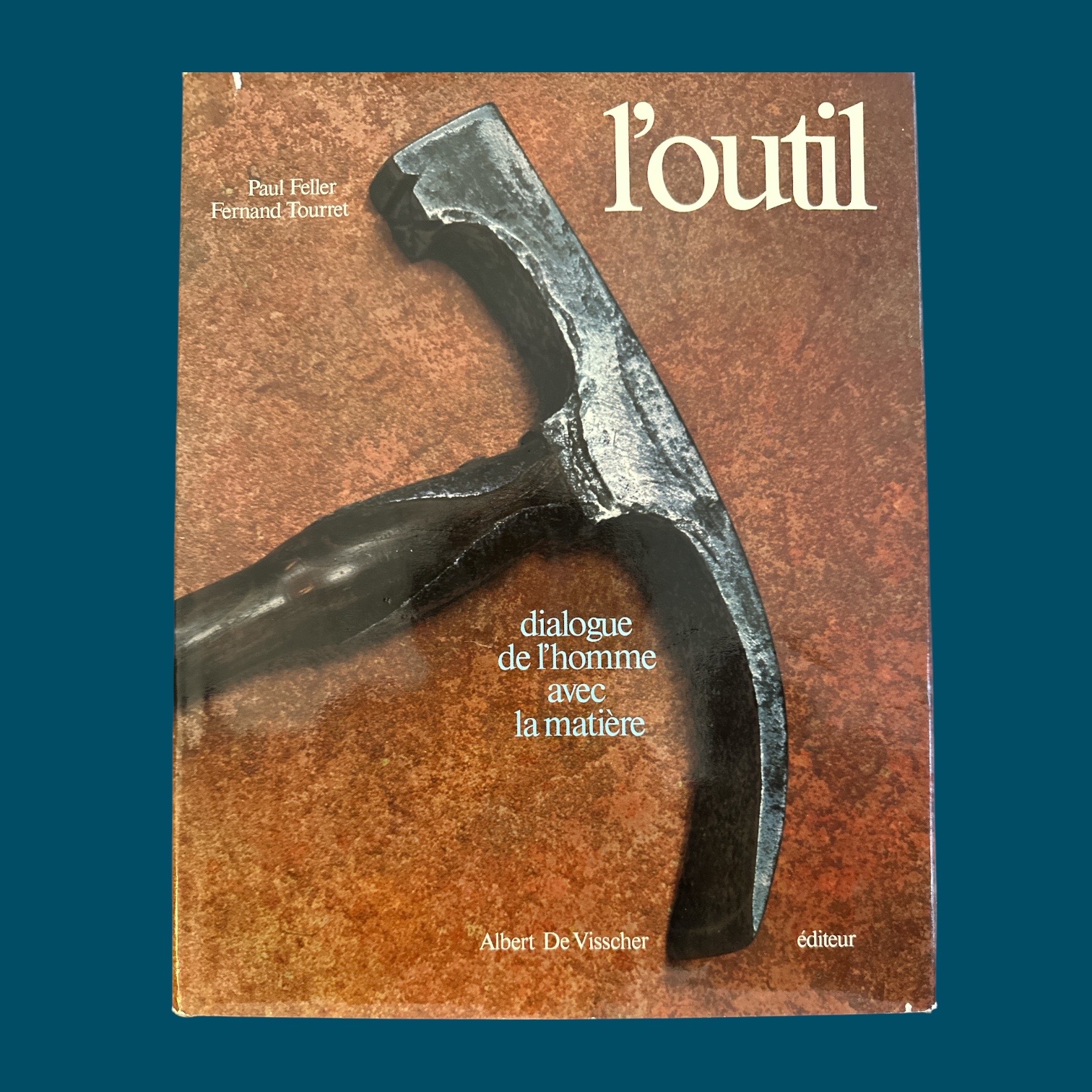 L\'Outil. Dialogue de l\'homme avec la matière (225x290mm)