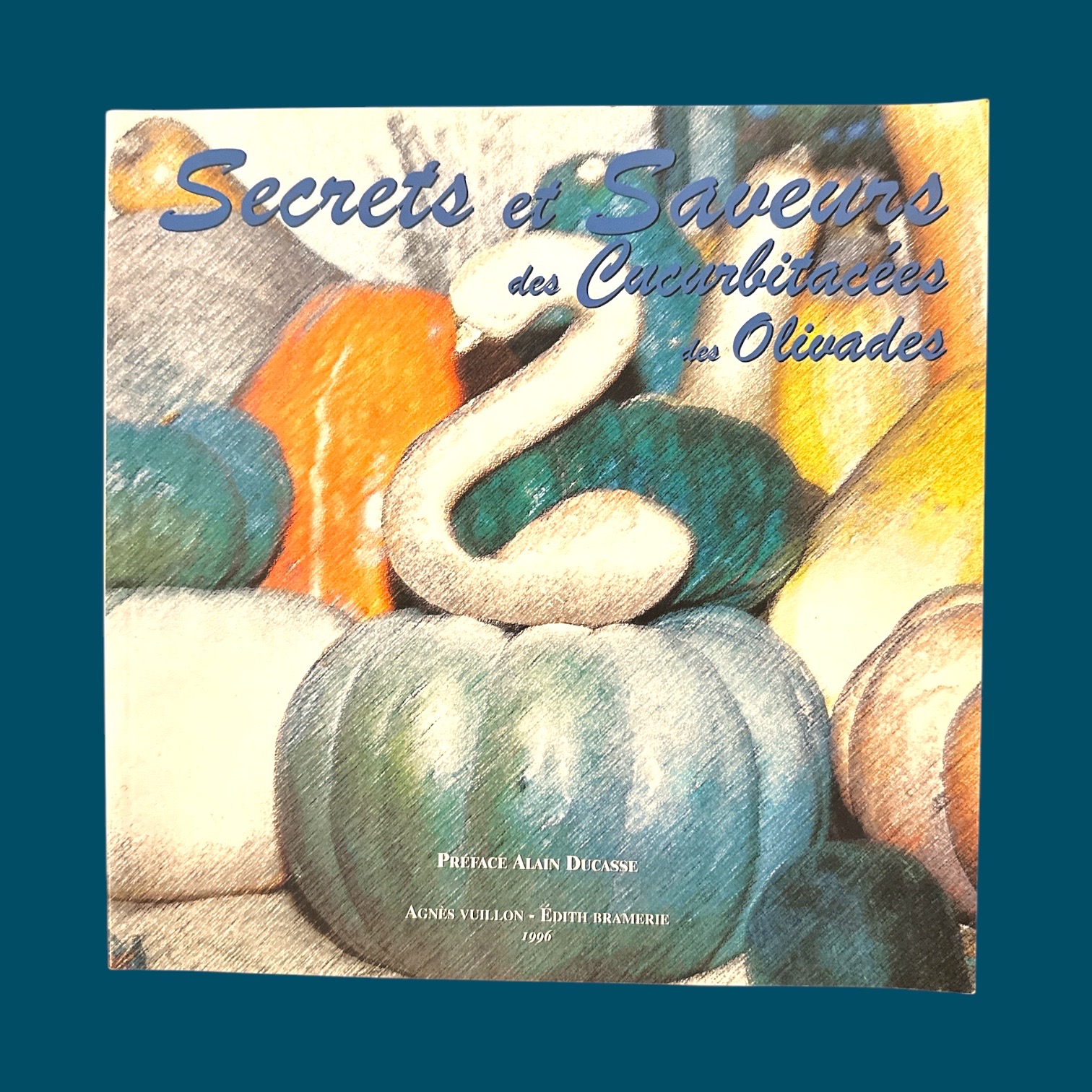 Secrets et Saveurs des Cucurbitacées des Olivades (200x200mm)