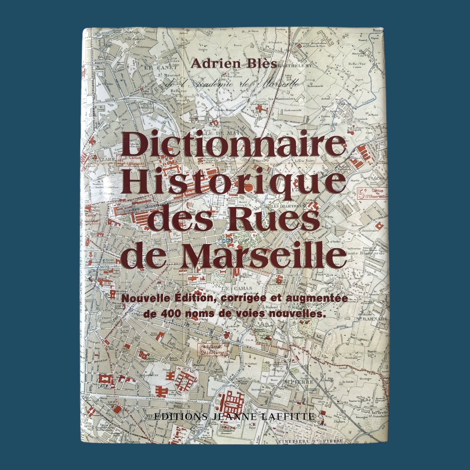 Dictionnaire Historique des Rues de Marseille (230x310mm)