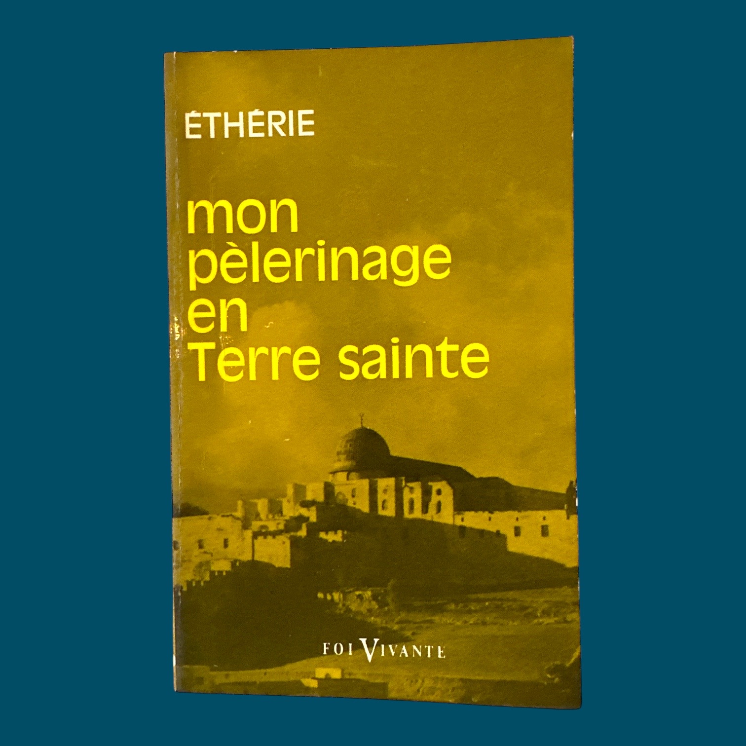 ÉTHÉRIE : Mon Premier Pélérinage en Terre Sainte. La Route des Rois. Librairie. Littérature