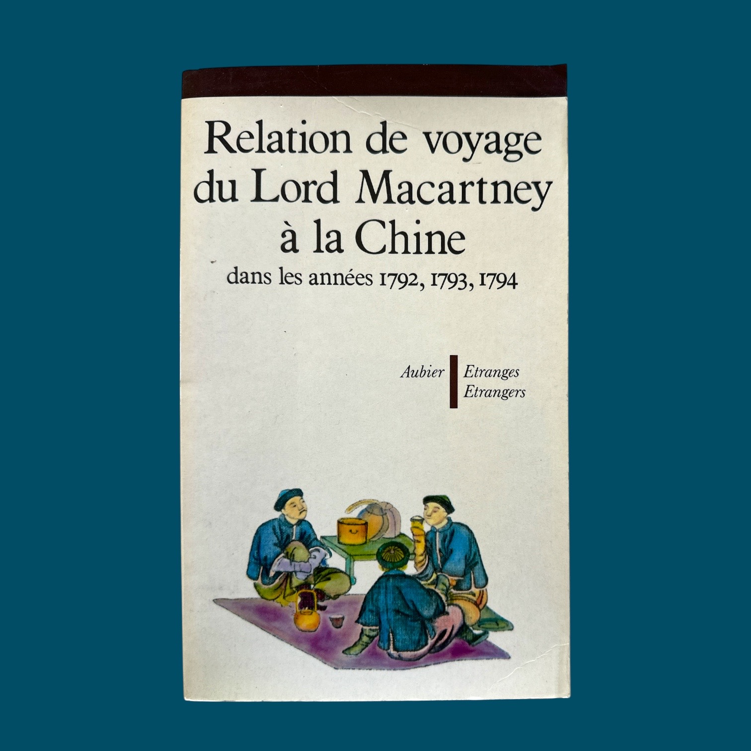 Relation de voyage du Lord MacCartney à la Chine (135x220mm)