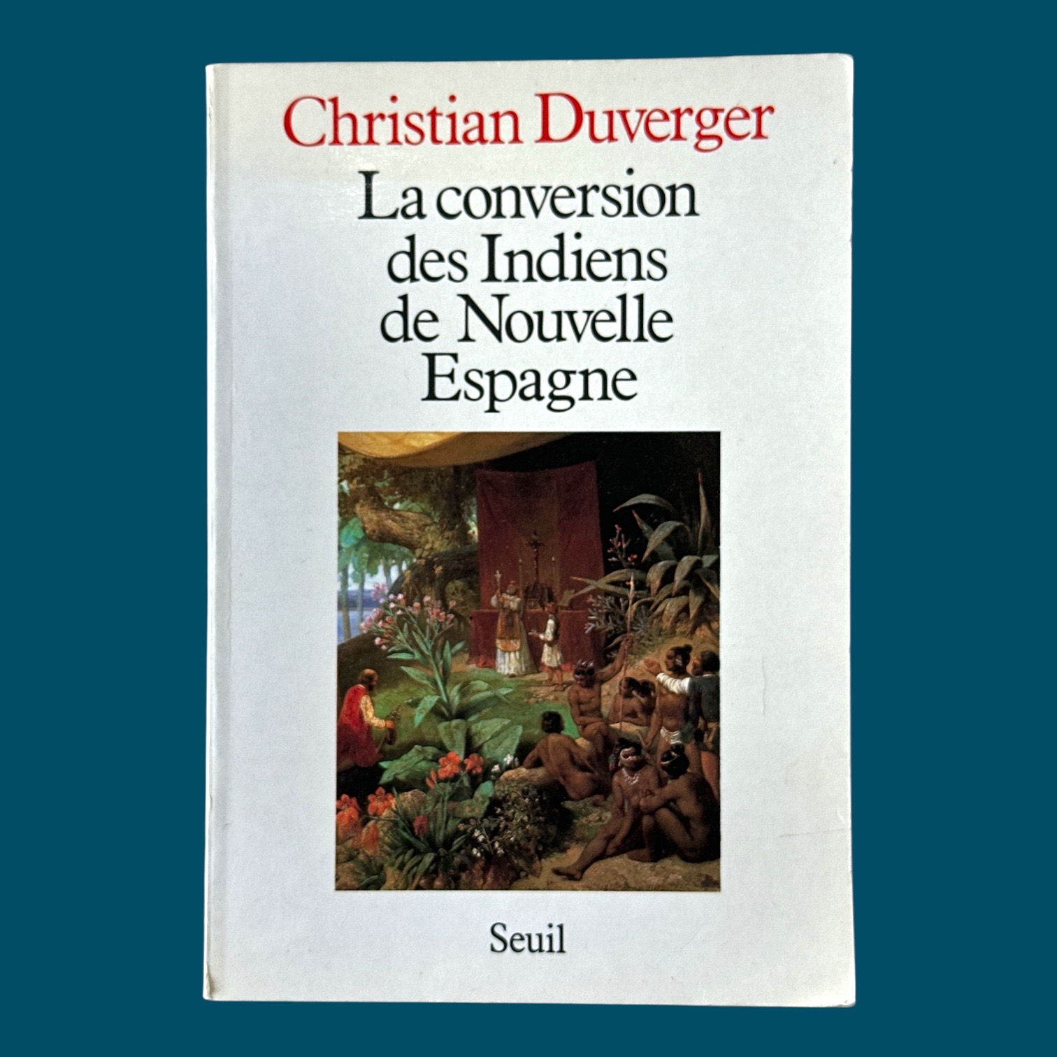 La conversion des Indiens de Nouvelle Espagne (140x205mm)
