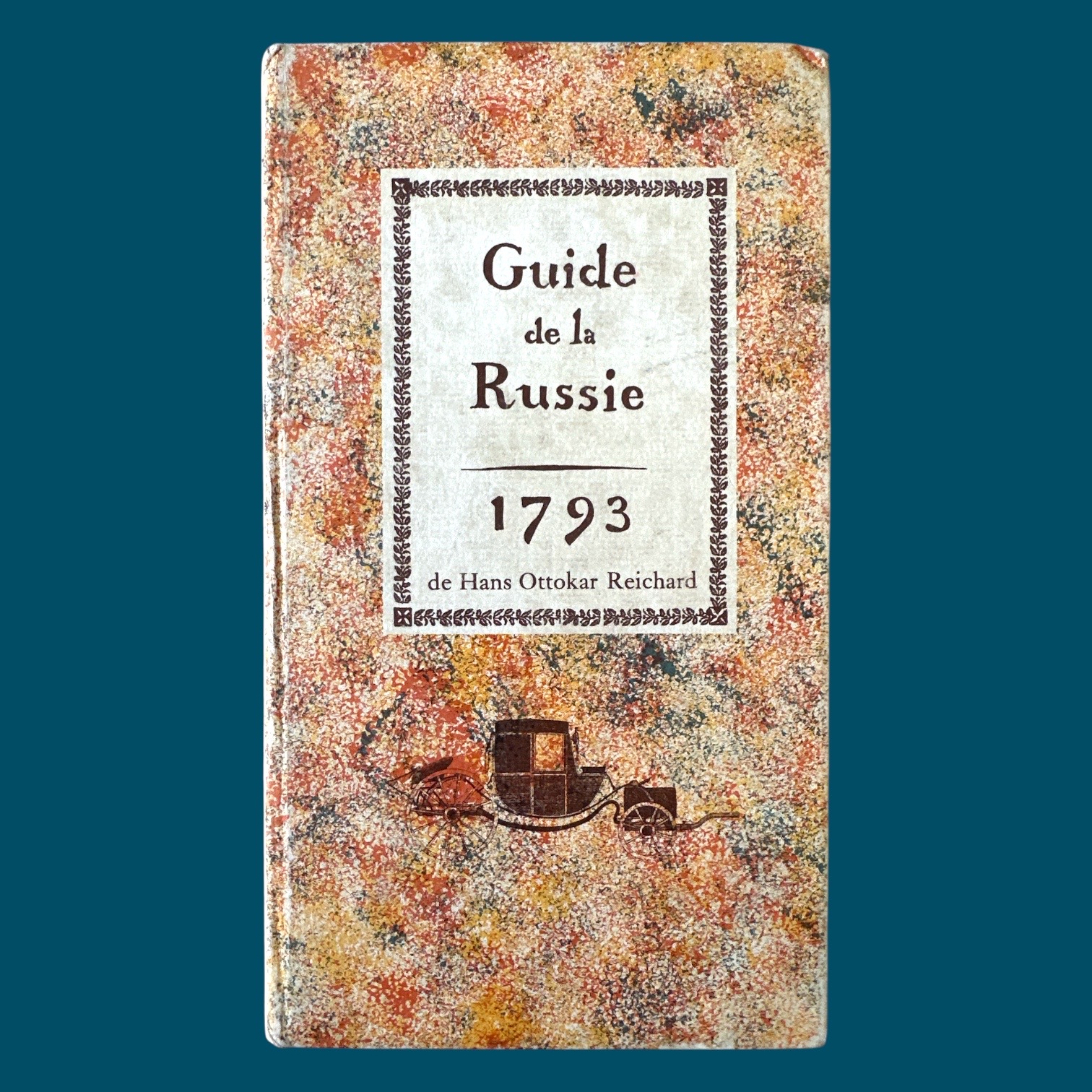 REICHARD Hans Ottokar : Guide de la Russie et de Constantinople 1793. La Route des Rois. Librairie. Voyage