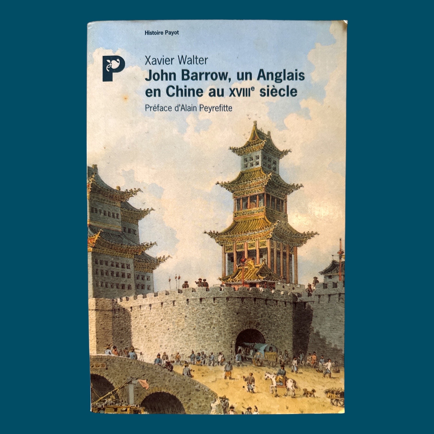 John Barrow, un Anglais en chine au XVIIIe siècle [envoi de l\'auteur] (155x235mm)
