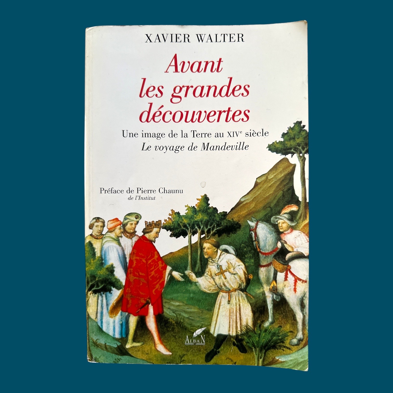 Avant les grandes découvertes [envoi de l\'auteur] (155x235mm)
