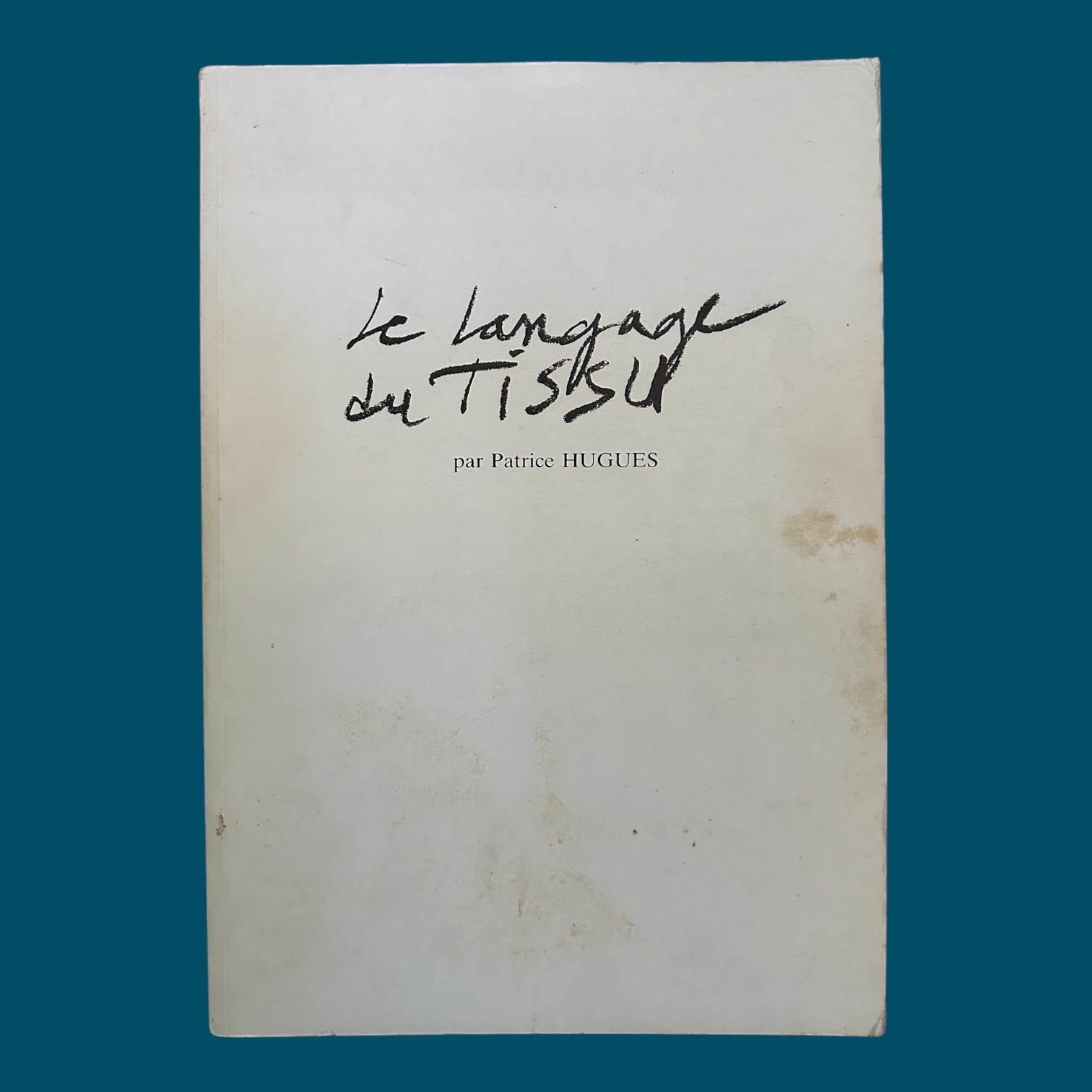 HUGUES Patrice : Le langage du Tissu. La Route des Rois. Librairie. Art. Artisanat