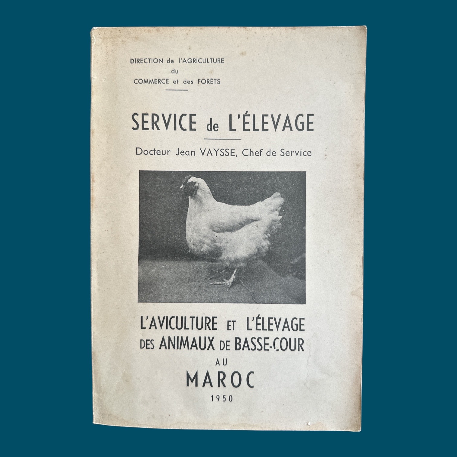 L\'Agriculture et l\'Élevage des Animaux de Basse-Cour au Maroc 1950 (160x240mm)