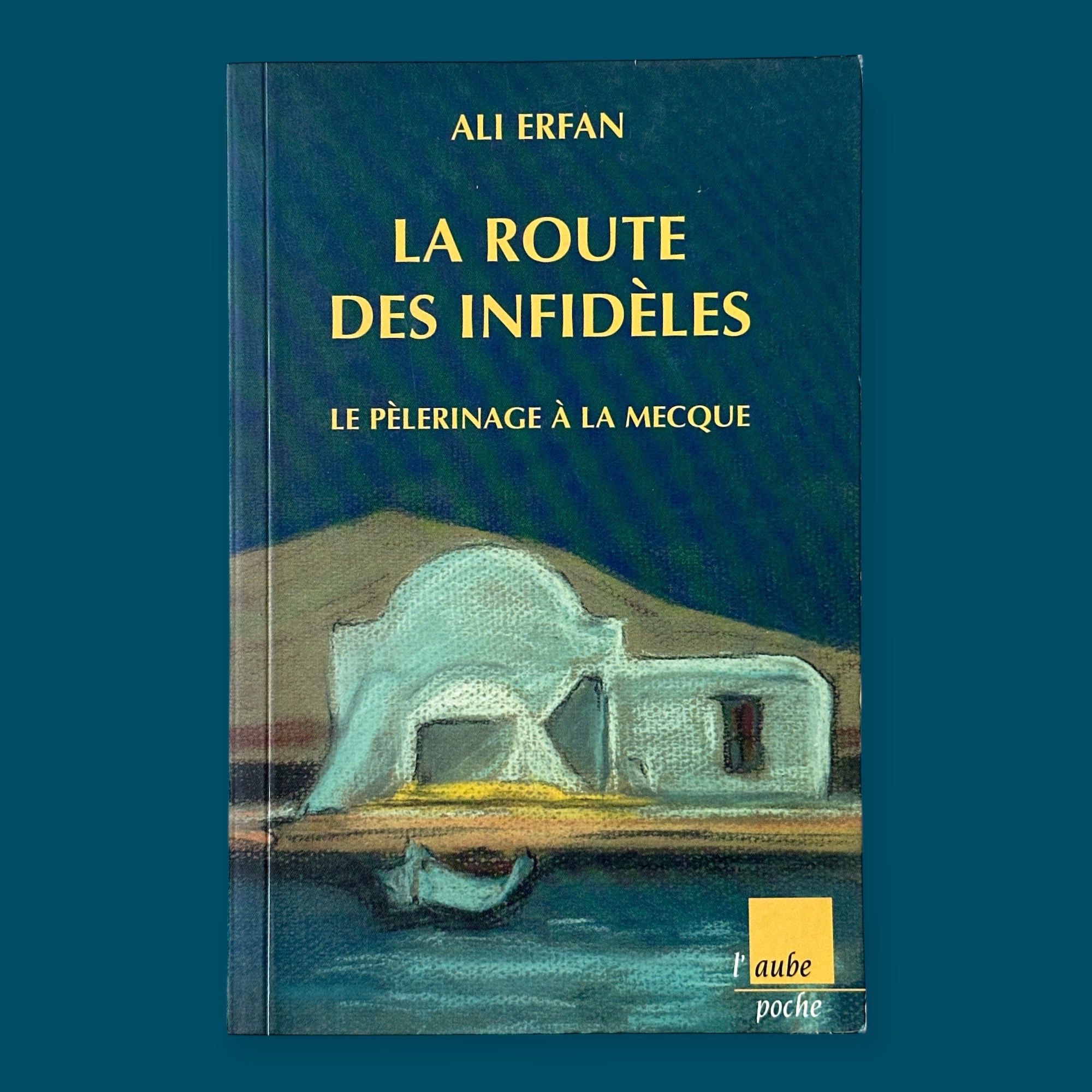 La Route des Infidèles le Pèlerinage à la Mecque (117x111mm)