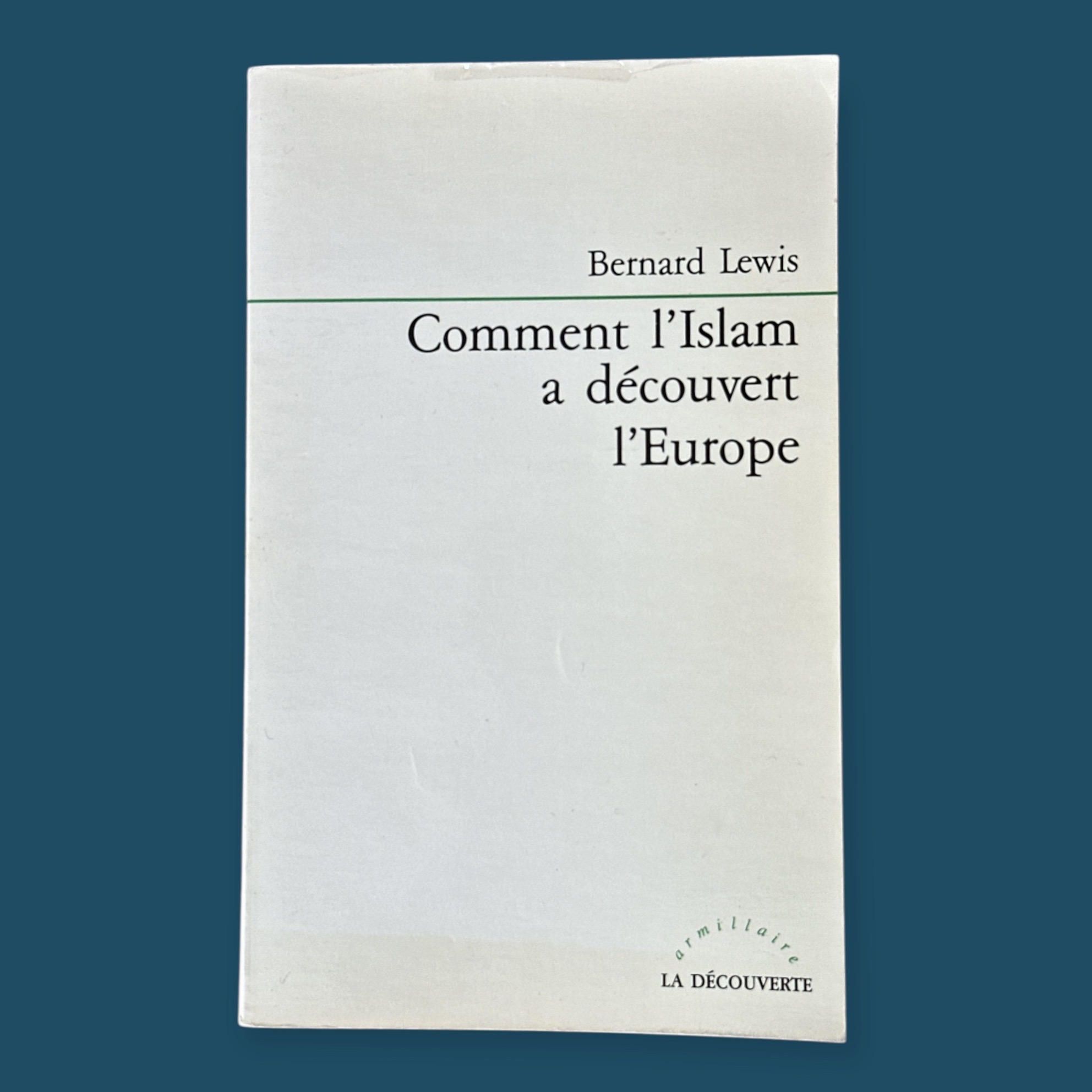 Comment l\'Islam a Découvert l\'Europe (140x220mm)