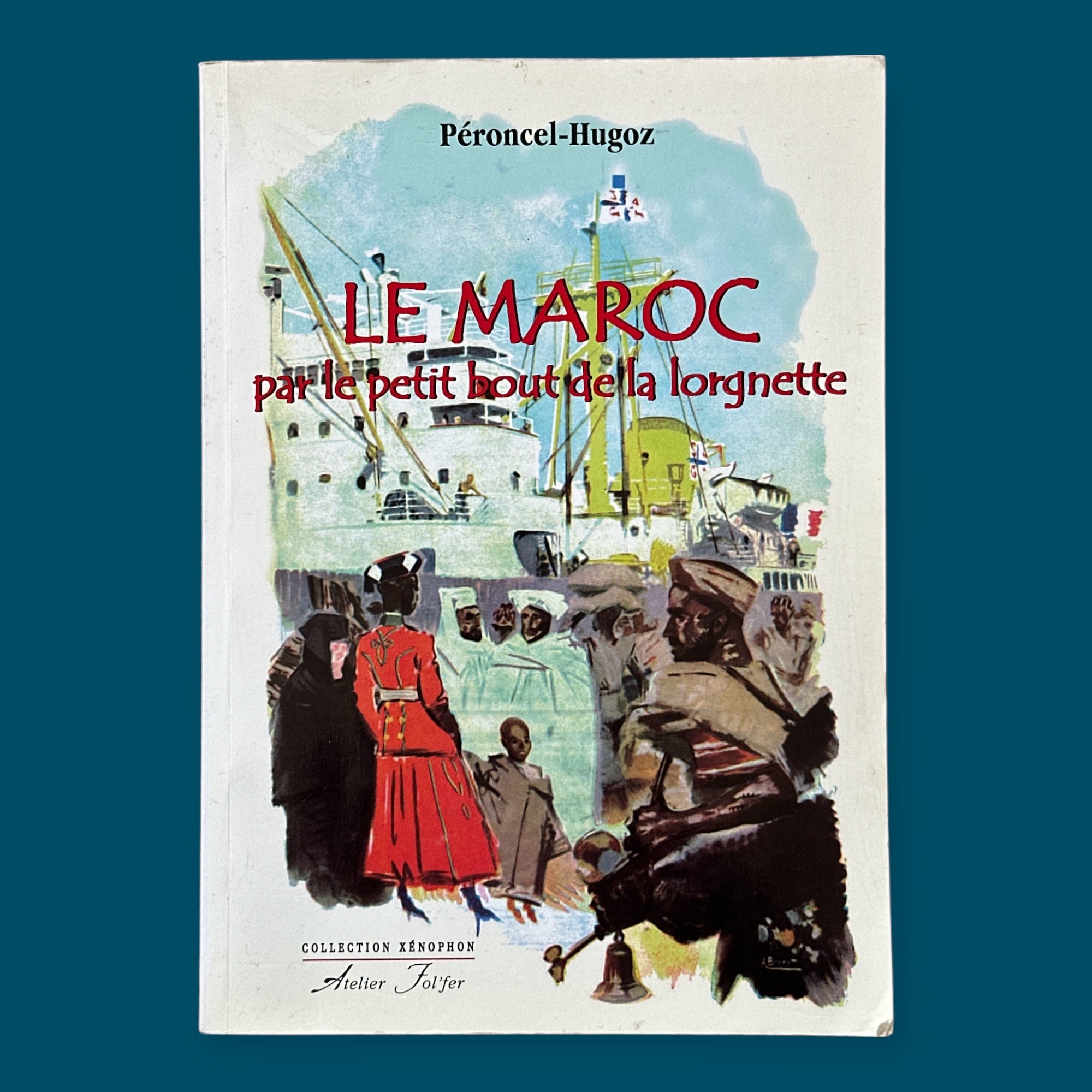 Le Maroc par le petit Bout de la Lorgnette (170x240mm)