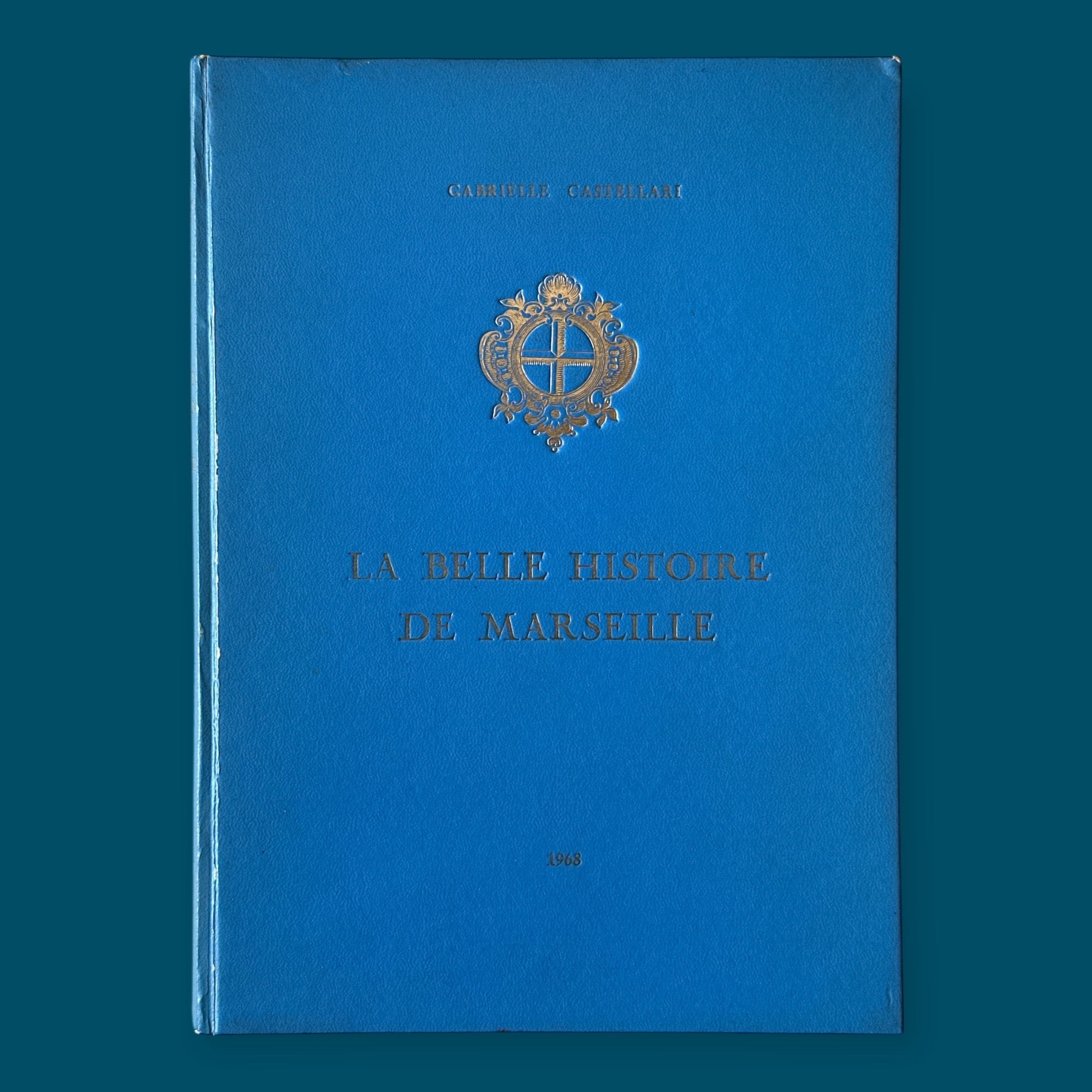 La Belle Histoire de Marseille. [Envoi de l\'auteur] (190X250mm)