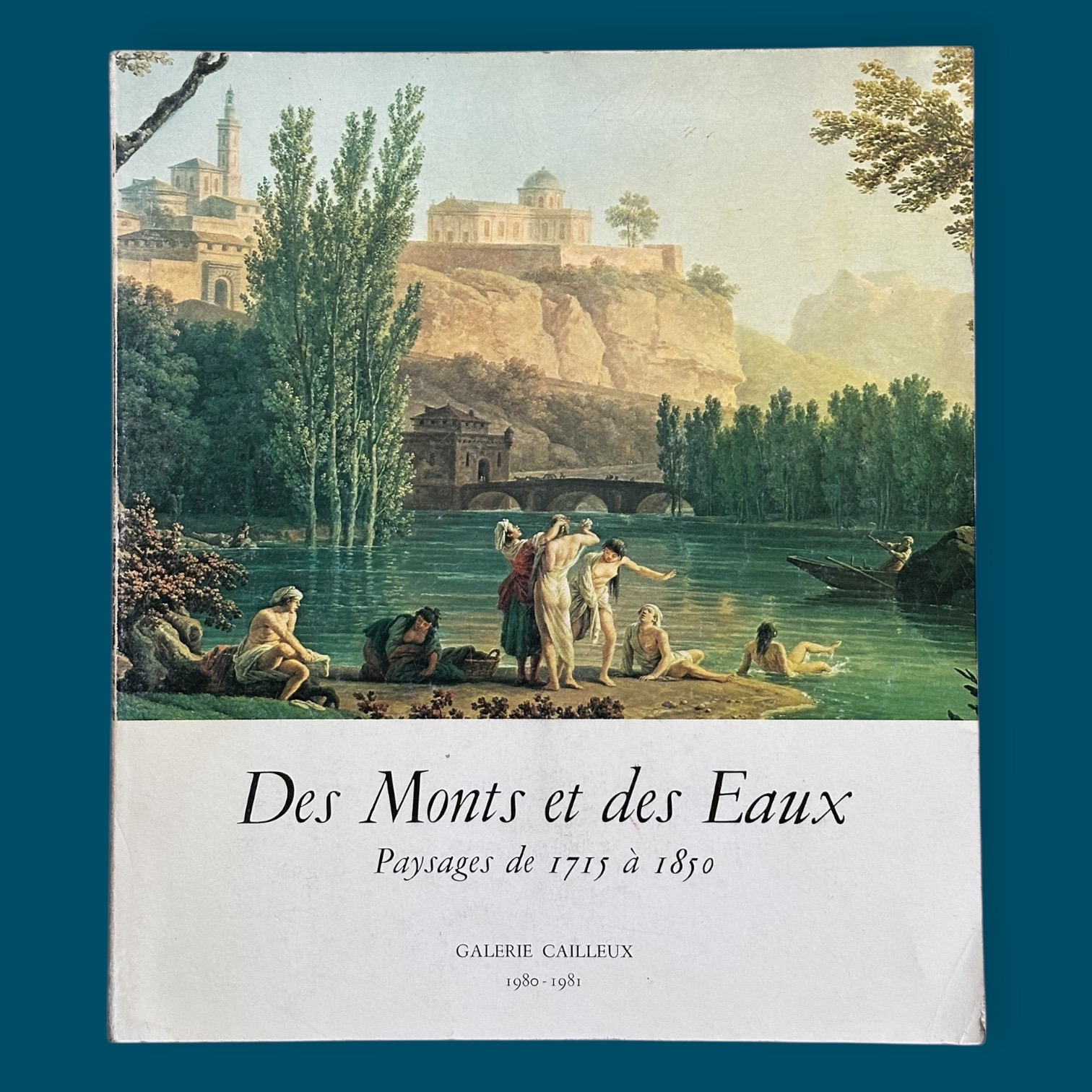 Des Monts et des Eaux Paysages de 1715 à 1850 (210x240mm)