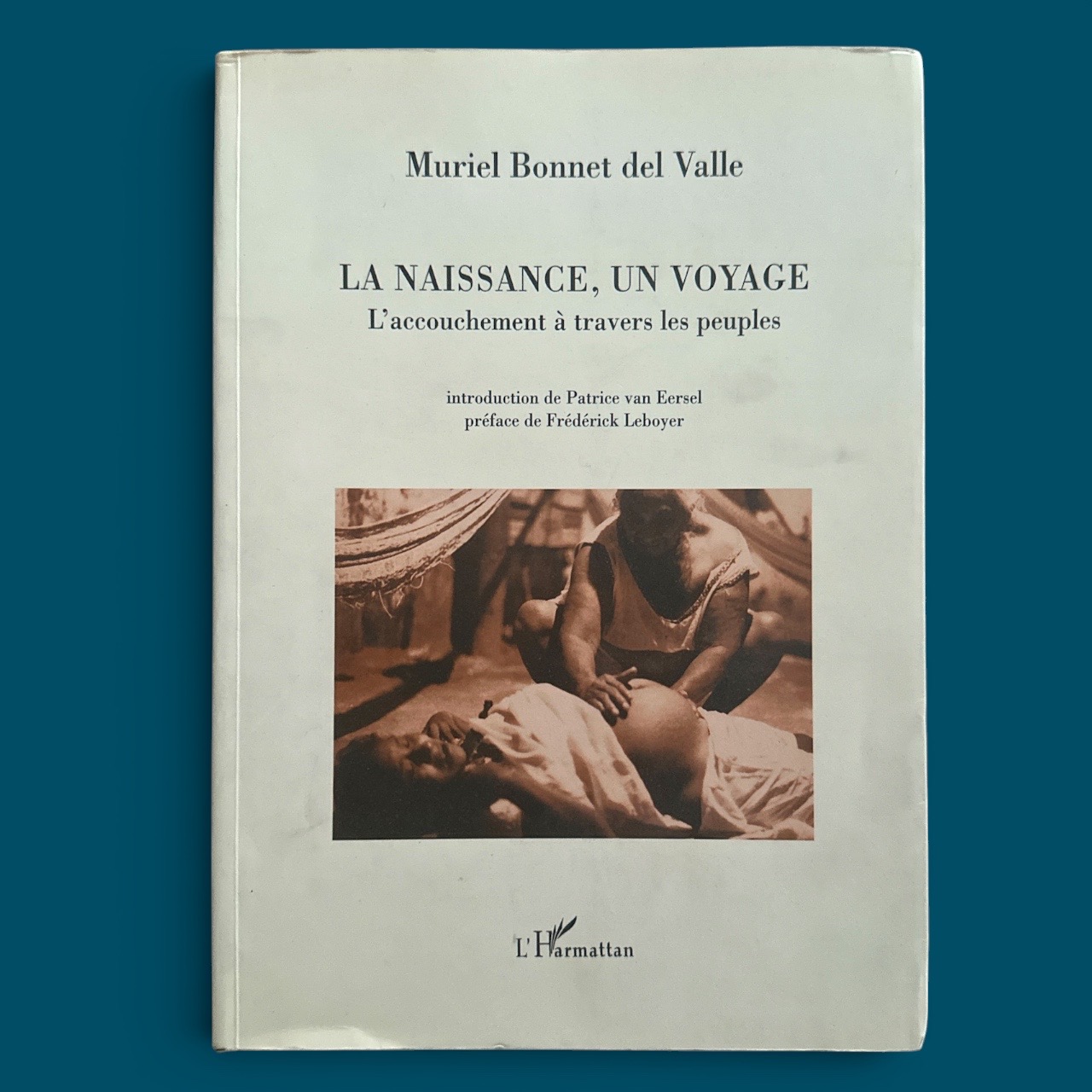 La Naissance, Un Voyage. L\'Accouchement à Travers les Peuples (170x240mm)