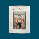 CHAKRAVERTY Anjan: La Miniature Indienne. La Route des Rois. Librairie. Art. Artisanat
