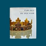 SCARISBRICK D. , VACHAUDEZ Ch., WALGRAVE J. : PARURES Joyaux des cours européennes du pouvoir.  La Route des Rois. Librairie. Histoire