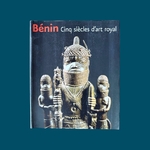 BENIN Cinq siècles d'art royal. La Route des Rois. Librairie. Art. Artisanat