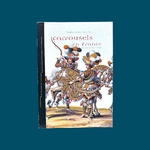 CASTELLUCCIO Stéphane: Carrousels en France du XVIème au XVIIIème siècle. La Route des Rois. Librairie. Art. Artisanat