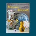 GUILLEMÉ BRULON Dorothée: Histoire de la faïence française. Moustiers