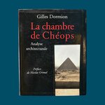 DORMION Gilles : La Chambre de Chéops - Analyse Architecturale. La Route des Rois. Librairie. Archéologie