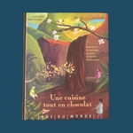 SERRES A. - NOVI N. : Une Cuisine Tout en Chocolat. La Route des Rois. Librairie. Gastronomie