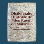 BLÈS Adrien : Dictionnaire Historique des Rues de Marseille. La Route des Rois. Librairie. Marseille