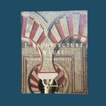 BARRUCAND M. : L'Architecture Maure en Andalousie. La Route des Rois. Librairie. Architecture