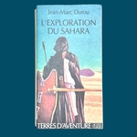DUROU J.M. : L'Exploration du Sahara. La Route des Rois Librairie Voyage