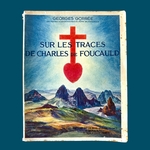 GORÉE Georges : Sur les traces de Charles de Foucauld. La Route des Rois. Librairie. Voyage