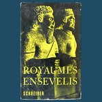 SCHREIBER H. et G. : Royaumes Ensevelis. La Route des Rois. Librairie. Archéologie