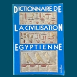 POSENER G. / COLLECTIF : Dictionnaire de la civilisation Egyptienne. La Route des Rois. Librairie. Voyage