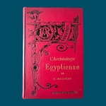 MASPERO G. : L'Archéologie Égyptienne.  La Route des Rois. Librairie. Archéologie