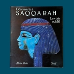 ZIVIE A. : Découverte à Saqqarah - Le Vizir Oublié. La Route des Rois. Librairie. Archéologie