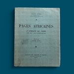 SORREL J. : Pages Africaines - l'Afrique du Nord vue par les Littérateurs. LIBrdrU456. La Route des Rois. Librairie. Histoire