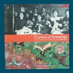 COLLECTIF : Trames d'Arménie - Tapis et Broderies sur les Chemins de L'exil 1900-1940. LIBrdrU464. La Route des Rois. Librairie. Marseille