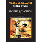 Quand la wallonie se met à table : Recettes et traditions