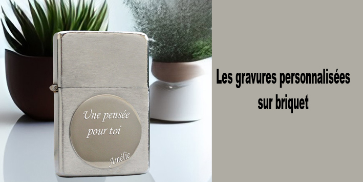 Gravure personnalisée sur briquet
