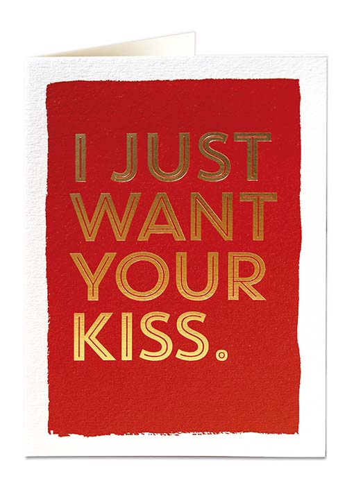 CARTE I JUST WANT YOUR KISS