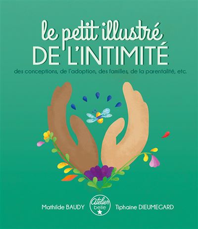 Le Petit Illustré de l’intimité tome 3 : conception, adoption, familles et parentalité