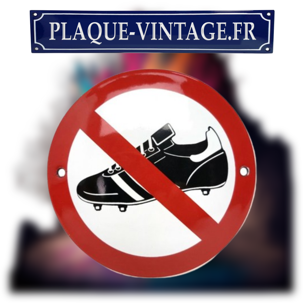 plaque émaillée chaussures de foot interdites