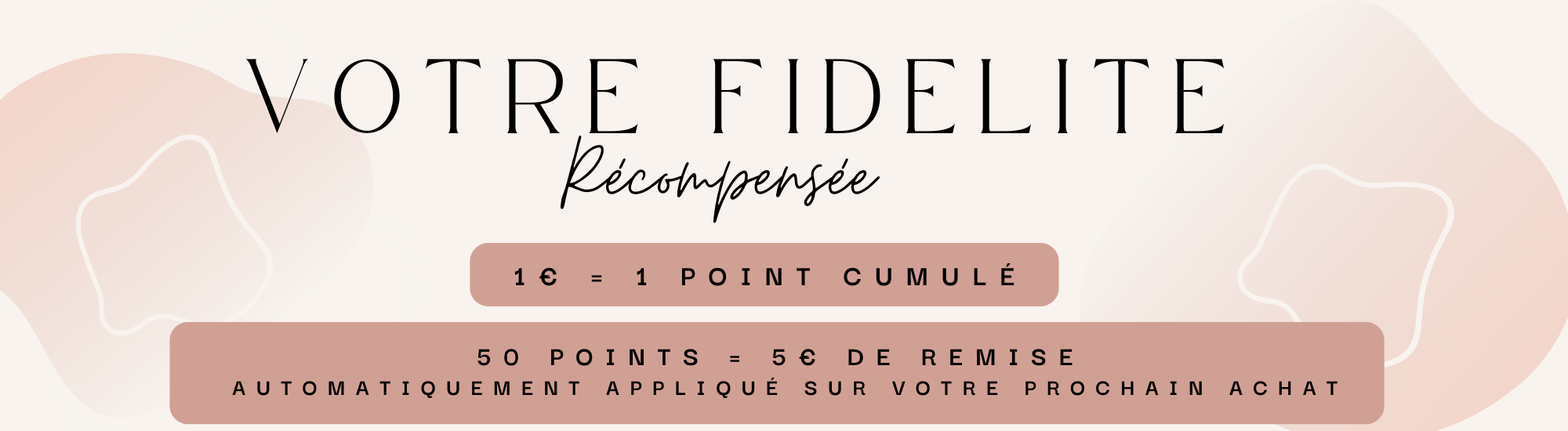 votre fidelite recompensee