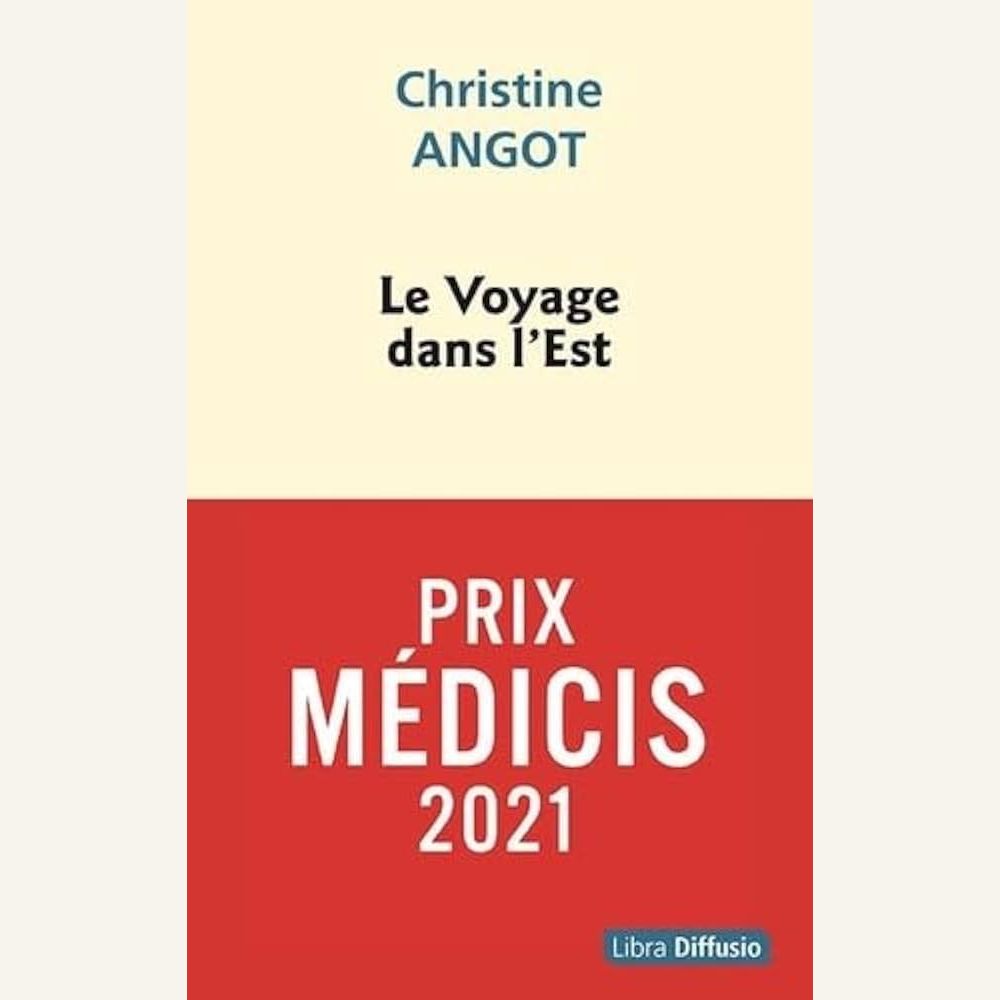 Le voyage dans l Est - Christine Angot