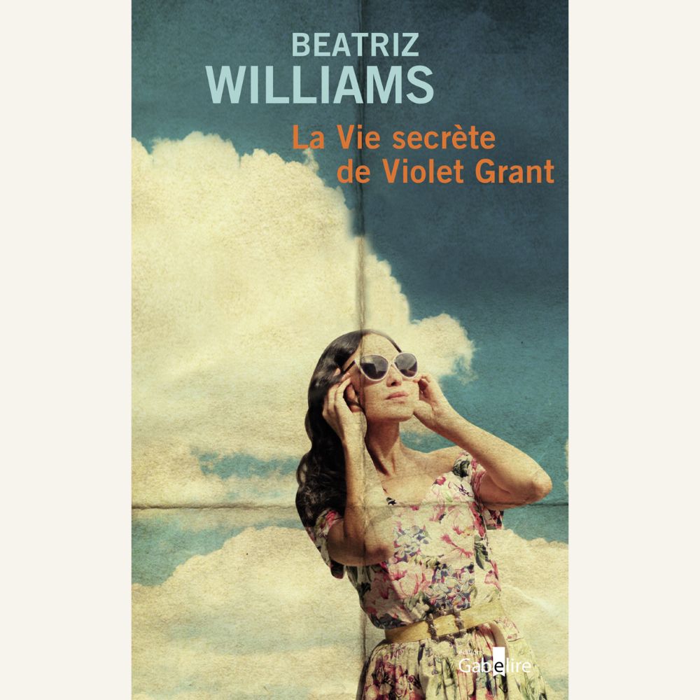 La vie secrete de Violet Grant - Beatriz Williams