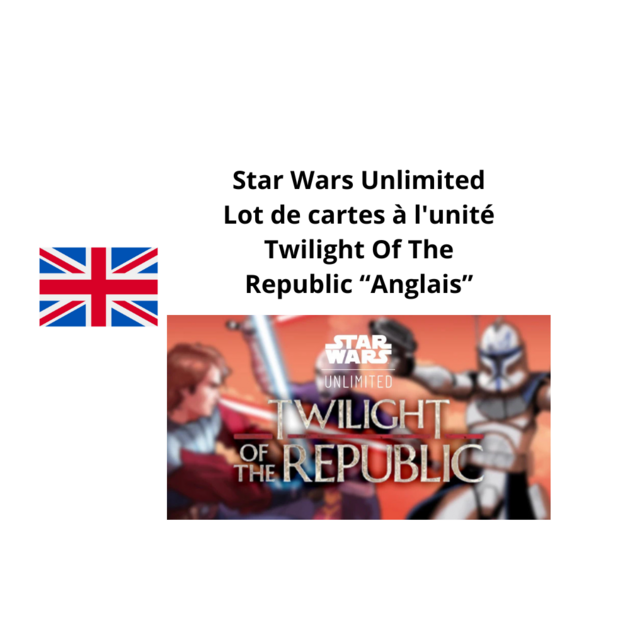 Star Wars Unlimited Lot De Cartes L Unit Twilight Of The Republic