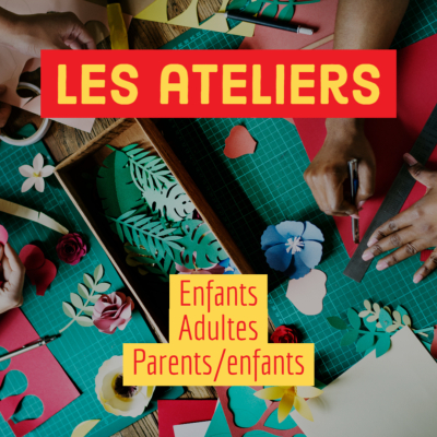 Nos différents ateliers enfants, adultes