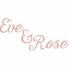 Eve & Rose