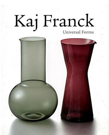洋書 Kaj Franck - Universal Forms Kaj Franck - Universal Forms | cotory