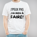 TSHIRT JPEUX PAS RIEN A FAIRE
