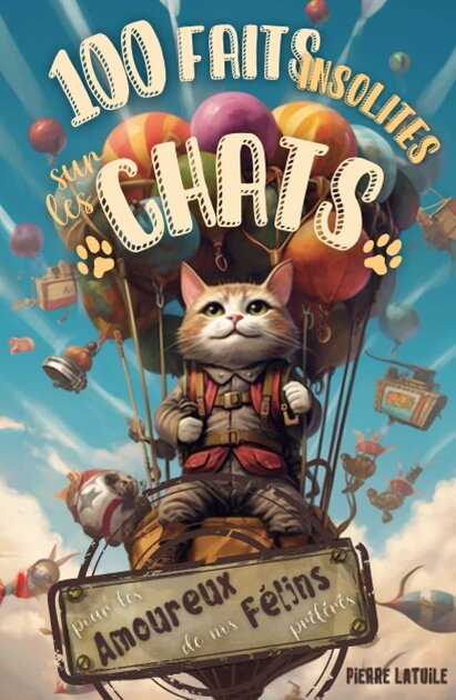 Livre sur les Chats 100 Faits Insolites – Ultime Amoureux Félins